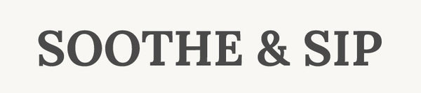 Soothe & Sip 